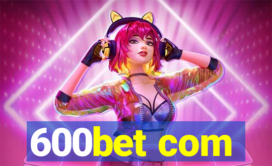 600bet com